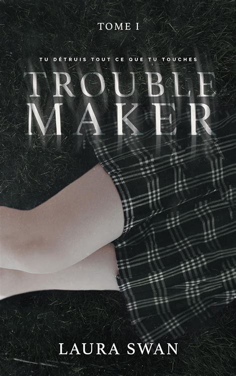 Troublemaker, tome 1